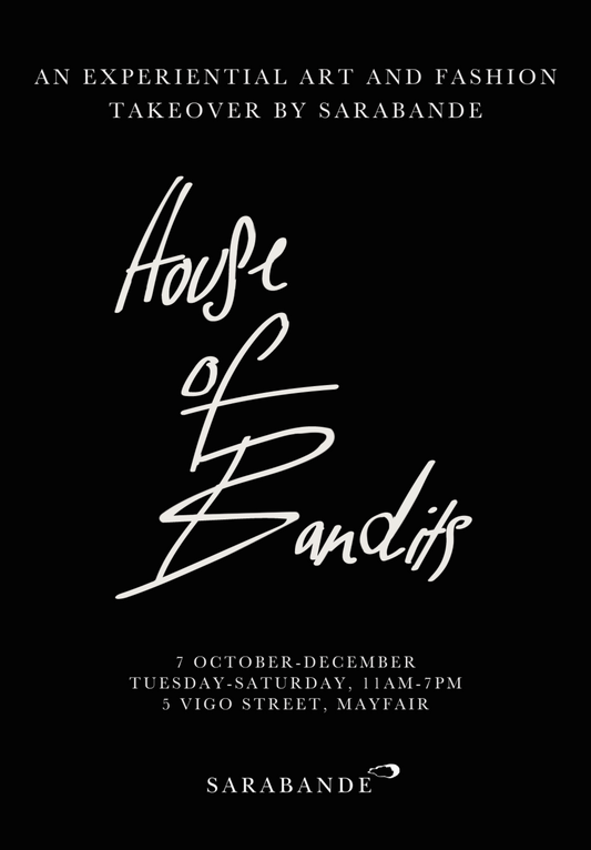 House of Bandits | An Experimental Art and Fashion Takeover by Sarabande